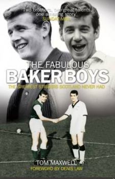 Paperback The Fabulous Baker Boys: The Greatest Strikers Scotland Never Had Book