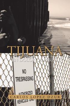 Hardcover Tijuana: En dolor de parto [Spanish] Book