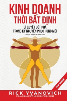 Paperback Kinh Doanh Thời Bất Định: Bí Quyết Bứt Phá Trong Kỷ Nguyên Phục Hưng Mới [Vietnamese] Book