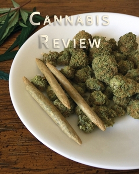 Paperback Cannabis Review: Marijuana Review & Rating Journal / Log Book. Cannabis Accessories & Gift Idea For Medical & Personal Cannabis Tasting Book