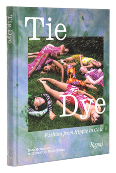 Hardcover Tie Dye: Fashion from Hippie to Chic Book
