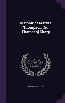 Hardcover Memoir of Martha Thompson [Ie., Thomson] Sharp Book