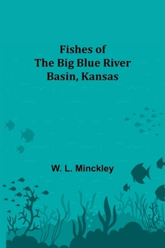 Paperback Fishes of the Big Blue River Basin, Kansas Book