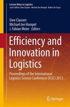 Paperback Efficiency and Innovation in Logistics: Proceedings of the International Logistics Science Conference (Ilsc) 2013 Book
