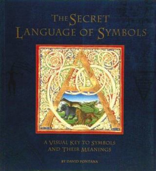 Paperback The Secret Language of Symbols: A Visual Key to Symbols Their Meanings Book