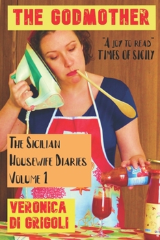 Paperback The Sicilian Housewife Diaries: The Godmother Book