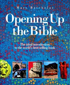 Opening Up the Bible: The Ideal Introduction to the World's Best-Selling Book