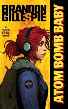 Atom Bomb Baby: A Dystopian Retro-Future Adventure
