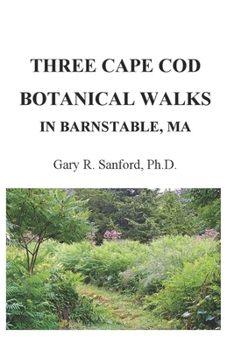 Paperback Three Cape Cod Botanical Walks in Barnstable, Ma Book
