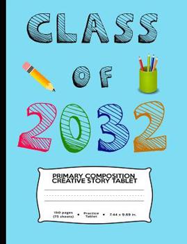 Paperback Class of 2032: A Handwriting Workbook with Picture Box For Your New Kindergartner or Preschooler Book