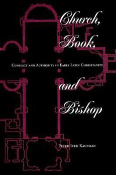 Paperback Church, Book, And Bishop: Conflict And Authority In Early Latin Christianity Book