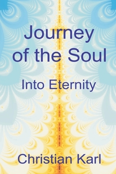 Paperback JOURNEY OF THE SOUL - Into Eternity Book