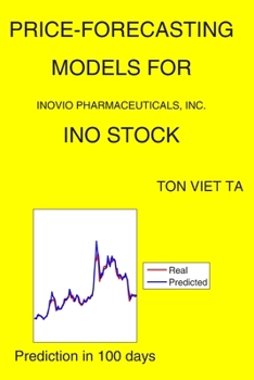Paperback Price-Forecasting Models for Inovio Pharmaceuticals, Inc. INO Stock Book