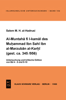 Al-Muntahā Fi L-Kamāl Des Muḥammad Ibn-Sahl Ibn-Al-Marzubān Al-Karḫi (Gest. Ca. 345/956): Unters. U. Krit. Ed. Von Bd. 4 -