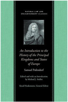 An Introduction to the History of the Principal Kingdoms and States of Europe - Book  of the Natural Law and Enlightenment Classics