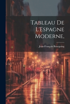 Paperback Tableau De L'Espagne Moderne, [French] Book