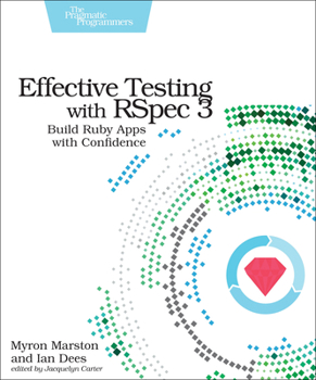 Paperback Effective Testing with Rspec 3: Build Ruby Apps with Confidence Book