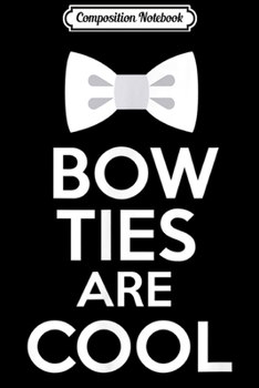 Composition Notebook: Bow Ties Are Cool Hipster Fashion  Journal/Notebook Blank Lined Ruled 6x9 100 Pages