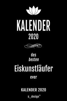 Kalender 2020 für Eiskunstläufer: Wochenplaner / Tagebuch / Journal für das ganze Jahr: Platz für Notizen, Planung / Planungen / Planer , Erinnerungen und Sprüche (German Edition)