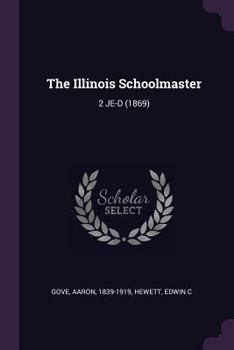 Paperback The Illinois Schoolmaster: 2 Je-D (1869) Book