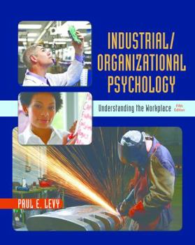 Hardcover Industrial/Organizational Psychology: Understanding the Workplace Book
