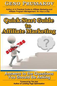 Paperback Quick Start Guide to Affiliate Marketing: Answers to the Questions You Should Be Asking Book