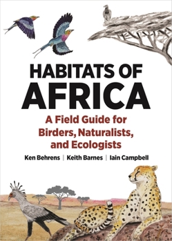 Paperback Habitats of Africa: A Field Guide for Birders, Naturalists, and Ecologists Book