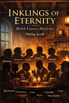 Inklings of Eternity: British Literary Mysticism