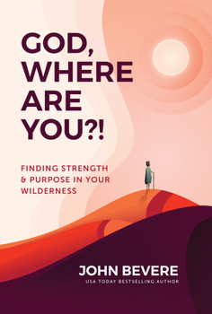 Paperback God, Where Are You?!: Finding Strength and Purpose in Your Wilderness Book