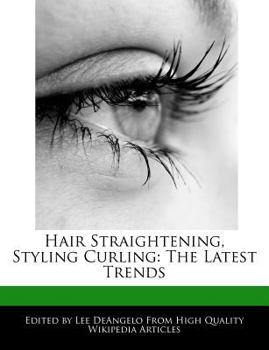 Paperback Hair Straightening, Styling Curling: The Latest Trends Book