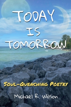 Paperback Today Is Tomorrow: Soul-Quenching Poetry Book