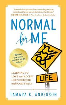 Paperback Normal For Me: Learning to Love and Accept Life's Detours with God's Help Book