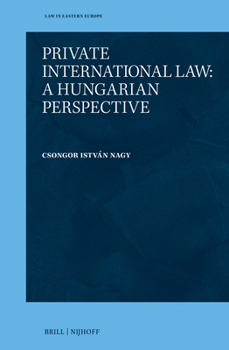 Private International Law: A Hungarian Perspective (Law in Eastern Europe, 71)