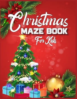 Christmas Maze Book For Kids: 95 Christmas Maze Pages For Kids - A Maze Activity Book for Kids - Best Christmas Gift For Smart Kids