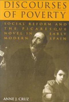 Hardcover Discourses of Poverty: Social Reform and the Picaresque Novel in Early Modern Spain Book