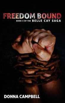 Paperback Freedom Bound: Book II of The Belle Cay Saga Book