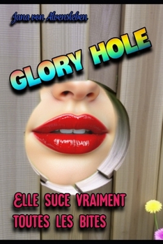 Paperback Glory Hole: Elle suce vraiment toutes les bites [French] Book