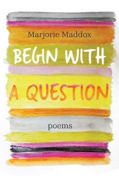 Paperback Begin with a Question: Poems Book