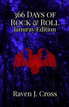 366 Days of Rock & Roll: I. JANUARY: Daily Music Trivia and True Stories from Rock, Punk, Classic Rock, and Metal Legends for Fans of The Beatles, Nirvana, Metallica, and More