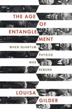 Hardcover The Age of Entanglement: When Quantum Physics Was Reborn Book