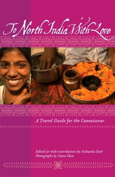 Paperback To North India with Love: A Travel Guide for the Connoisseur Book