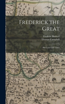 Hardcover Frederick the Great: His Court and Times Book
