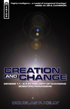 Paperback Creation and Change: Genesis 1:1-2.4 in the Light of Changing Scientific Paradigms Book