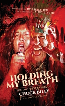 Hardcover Holding My Breath: The Two Testaments of Chuck Billy Book