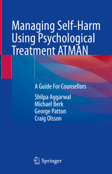 Hardcover Managing Self-Harm Using Psychological Treatment Atman: A Guide for Counsellors Book