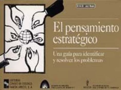 Paperback El pensamiento estratégico: Una guía para identificar y resolver los problemas Book