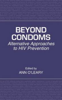 Paperback Beyond Condoms: Alternative Approaches to HIV Prevention Book