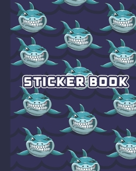 Paperback Sticker Book: Permanent Blank Sticker Collection Book for Boys with Cool Shark, Album with White 8x10 Inch Pages for Collecting Stic Book