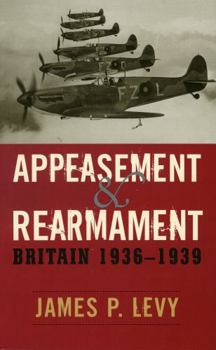 Paperback Appeasement and Rearmament: Britain, 1936-1939 Book