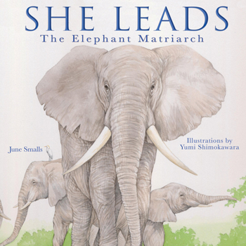 Hardcover She Leads: The Elephant Matriarch Book